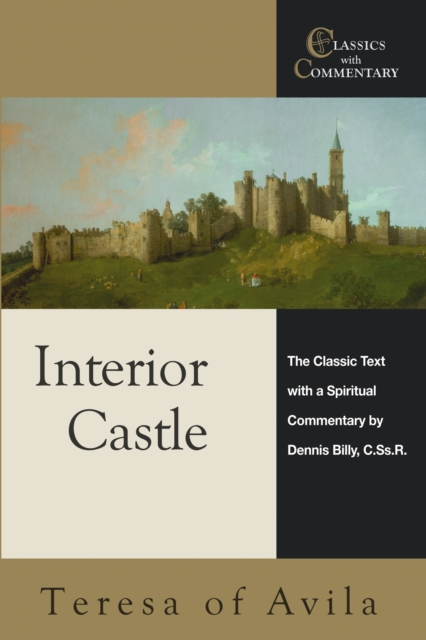 Interior Castle : The Classic Text with a Spiritual Commentary, EPUB eBook