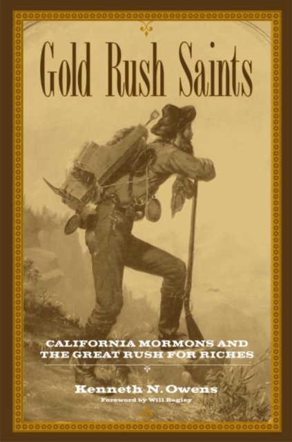 Gold Rush Saints : California Mormons and the Great Rush for Riches, Hardback Book