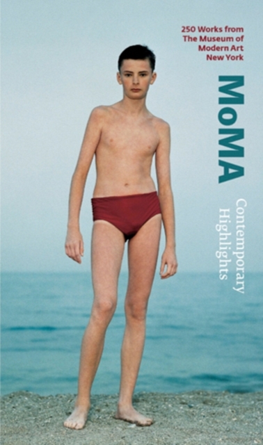 MoMA Contemporary Highlights : 250 Works Since 1980 from The Museum of Modern Art, New York, Paperback / softback Book