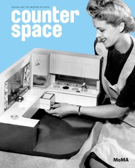 Counter Space : Design and the Modern Kitchen, Hardback Book