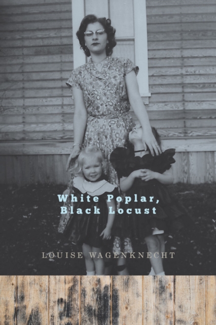 White Poplar, Black Locust, Paperback / softback Book