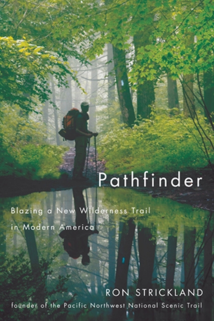 Pathfinder : Blazing a New Wilderness Trail in Modern America, Paperback / softback Book