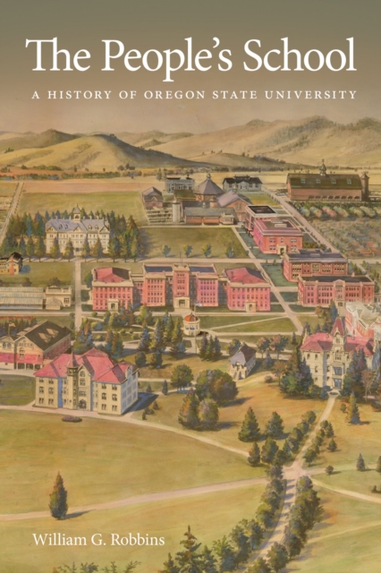 The People's School : A History of Oregon State University, Paperback / softback Book