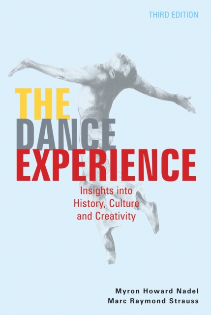 The Dance Experience : Insights into History, Culture and Creativity, Paperback / softback Book