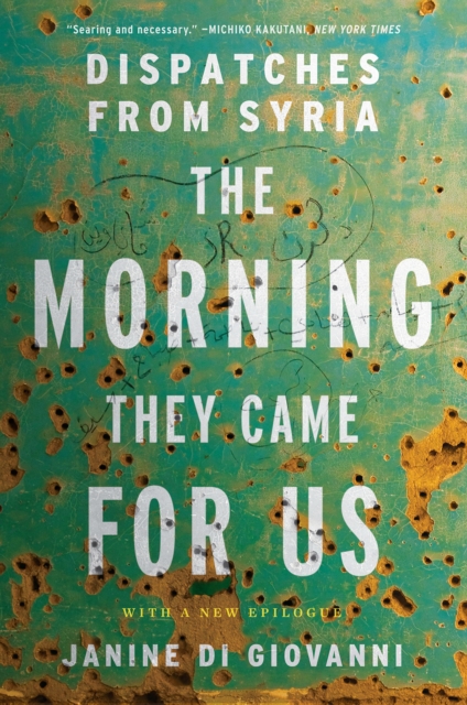 The Morning They Came For Us : Dispatches from Syria, EPUB eBook