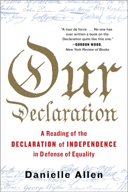 Our Declaration : A Reading of the Declaration of Independence in Defense of Equality, EPUB eBook