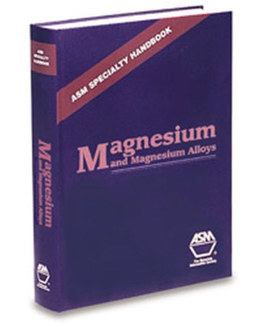 ASM Specialty Handbook Magnesium and Magnesium Alloys, Hardback Book