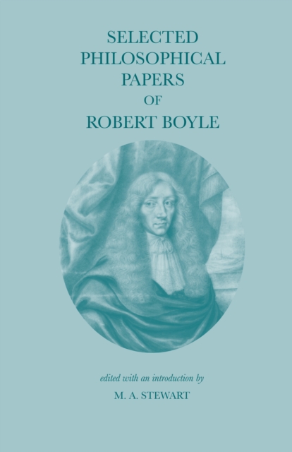Selected Philosophical Papers of Robert Boyle, Paperback / softback Book