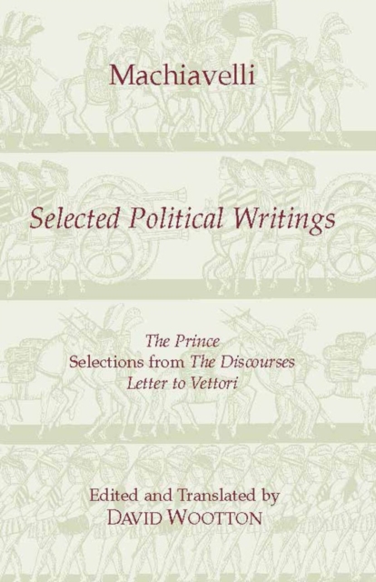 Machiavelli: Selected Political Writings, Paperback / softback Book