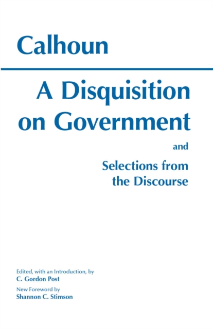 A Disquisition On Government and Selections from The Discourse, Paperback / softback Book