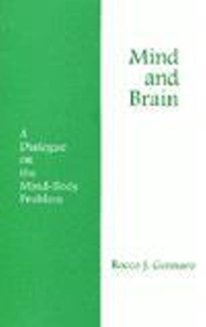 Mind and Brain : A Dialogue on the Mind-body Problem, Paperback / softback Book