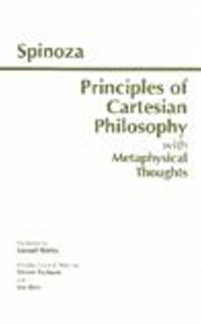 Principles of Cartesian Philosophy : with Metaphysical Thoughts and Lodewijk Meyer's Inaugural Dissertation, Hardback Book