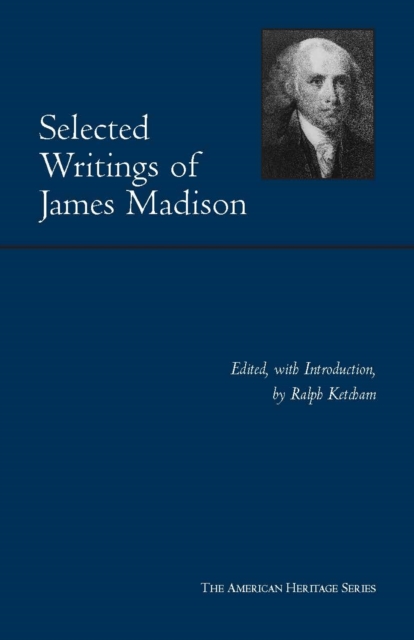 Selected Writings of James Madison, Paperback / softback Book