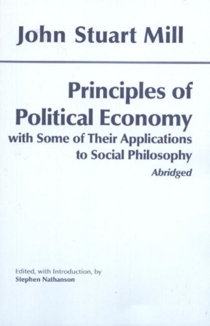Principles of Political Economy: With Some of Their Applications to Social Philosophy, Hardback Book