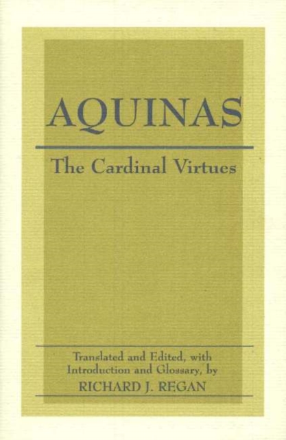 The Cardinal Virtues : Prudence, Justice, Fortitude, and Temperance, Hardback Book