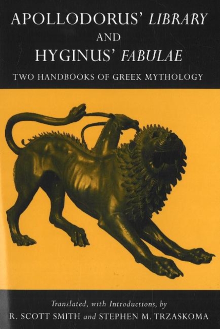 Apollodorus' Library and Hyginus' Fabulae : Two Handbooks of Greek Mythology, Hardback Book