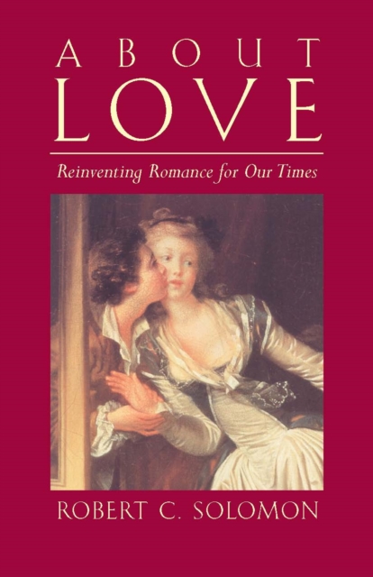 About Love : Reinventing Romance for our Times, Paperback / softback Book