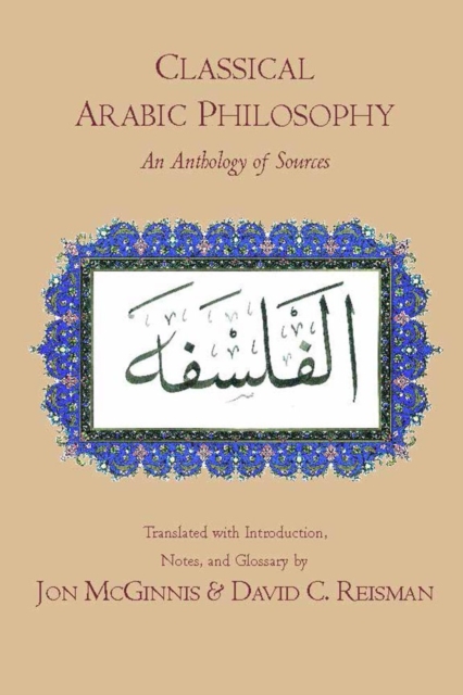 Classical Arabic Philosophy : An Anthology of Sources, Paperback / softback Book