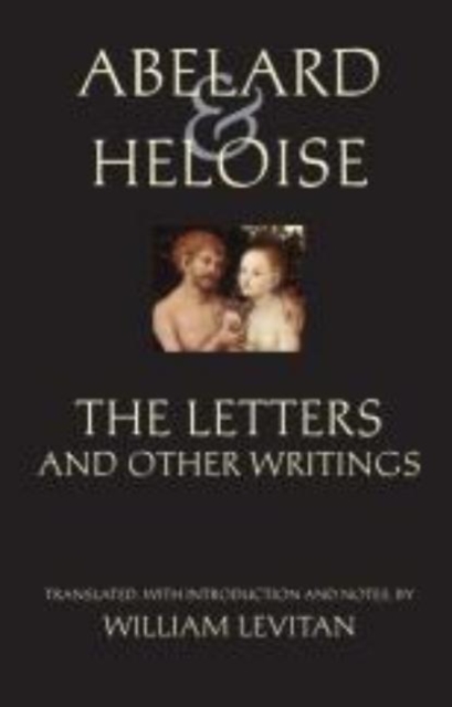 Abelard and Heloise: The Letters and Other Writings, Hardback Book