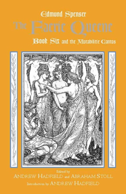The Faerie Queene, Book Six and the Mutabilitie Cantos, Paperback / softback Book