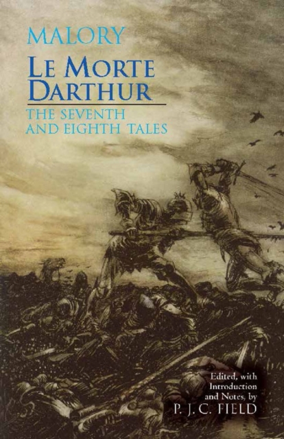 Le Morte Darthur: The Seventh and Eighth Tales : The Seventh and Eighth Tales, Paperback / softback Book
