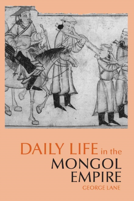 Daily Life in the Mongol Empire, Paperback / softback Book