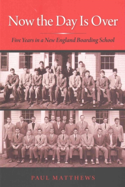 Now the Day is Over : My Five Years at South Kent School, Paperback / softback Book