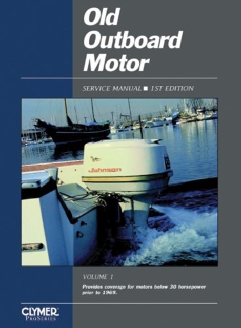 Proseries Old Outboard Motors Prior To 1969 (Volume 1) Service Repair Manual, Paperback / softback Book