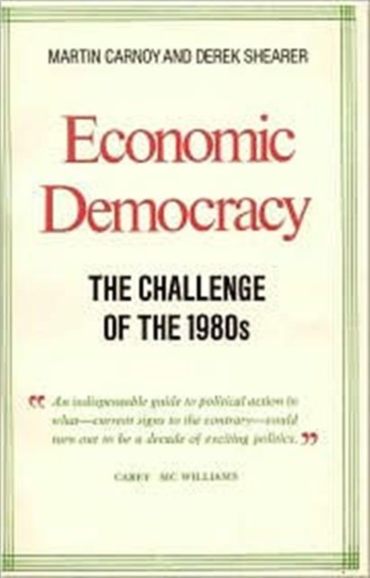 Economic Democracy: The Challenge of the 1980's : The Challenge of the 1980's, Hardback Book