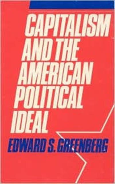 Capitalism and the American Political Ideal, Hardback Book