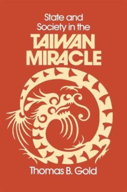 State and Society in the Taiwan Miracle, Paperback / softback Book