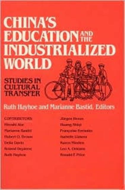 China's Education and the Industrialized World: Studies in Cultural Transfer : Studies in Cultural Transfer, Hardback Book