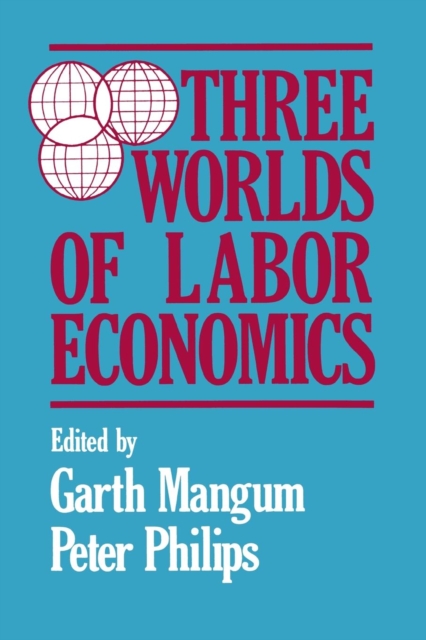 Three Worlds of Labour Economics, Paperback / softback Book