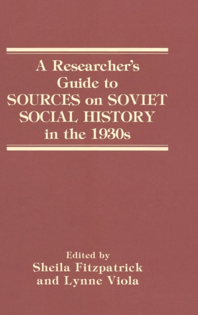 A Researcher's Guide to Sources on Soviet Social History in the 1930s, Hardback Book