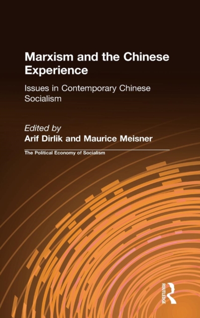 Marxism and the Chinese Experience : Issues in Contemporary Chinese Socialism, Hardback Book
