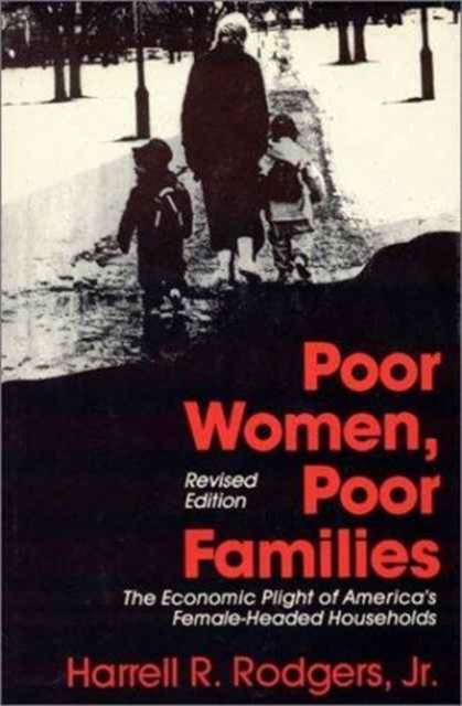 Poor Women, Poor Children : The Economic Plight of America's Female-headed Households, Paperback / softback Book