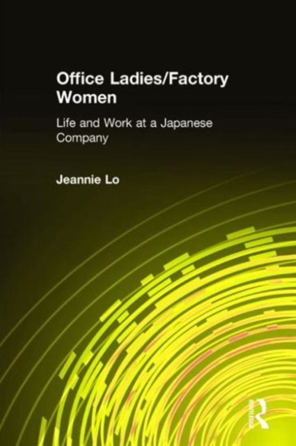 Office Ladies/Factory Women: : Life and Work at a Japanese Company, Hardback Book