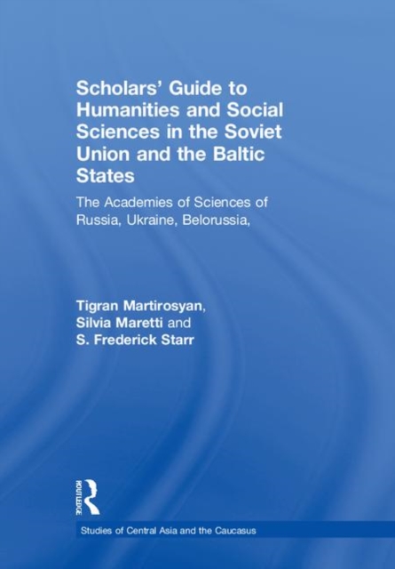 Scholars' Guide to Humanities and Social Sciences in the Soviet Union and the Baltic States : The Academies of Sciences of Russia, Ukraine, Belorussia, Moldova, the Transcaucasian and Central Asian Re, Hardback Book
