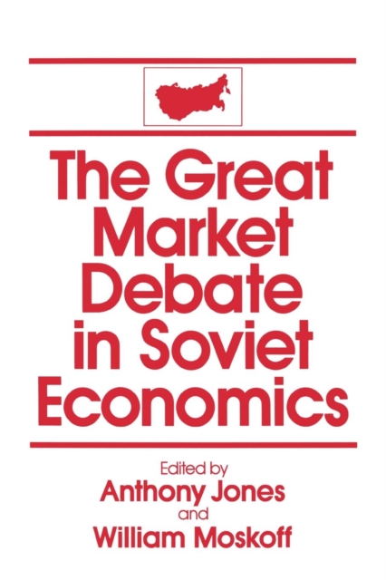 The Great Market Debate in Soviet Economics: An Anthology : An Anthology, Paperback / softback Book