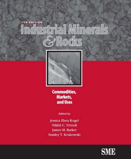 Industrial Minerals & Rocks : Commodities, Markets, and Uses, Hardback Book