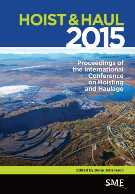 Hoist & Haul 2015 : Proceedings of the International Conference on Hoisting and Haulage, Hardback Book
