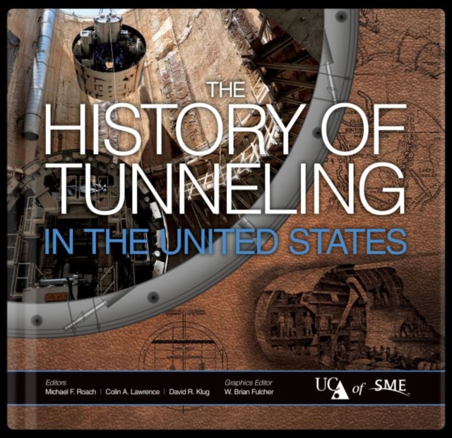 The History of Tunneling in the United States, Hardback Book