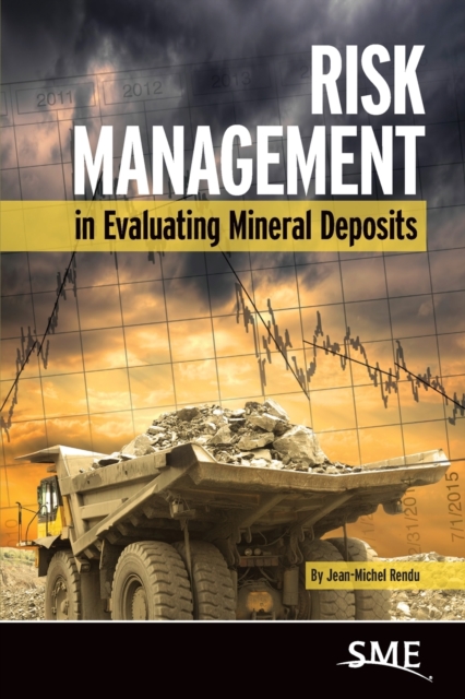Risk Management in Evaluating Mineral Deposits, Hardback Book