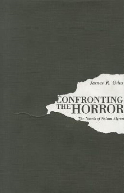 Confronting the Horror : Novels of Nelson Algren, Hardback Book