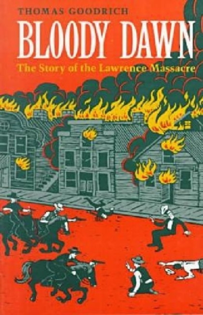 Bloody Dawn : The Story of the Lawrence Massacre, Paperback / softback Book