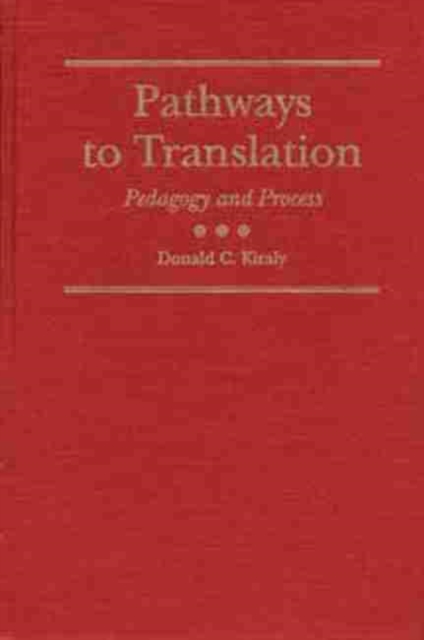 Pathways to Translation : Pedagogy and Process, Hardback Book