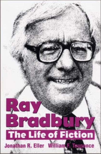 Ray Bradbury : The Life of Fiction, Hardback Book