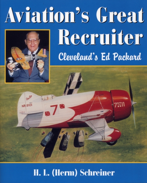 Aviation's Great Recruiter : Cleveland's Ed Packard, Paperback / softback Book