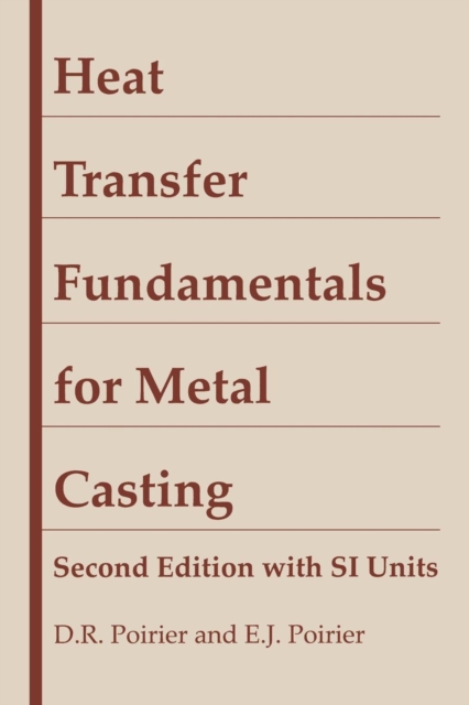 Heat Transfer Fundamentals for Metal Casting : with SI Units, Paperback / softback Book