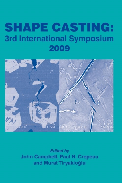 Shape Casting : 3rd International Symposium 2009, Paperback / softback Book